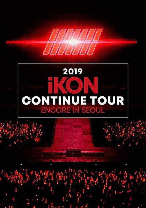 Movie poster for 2019 iKON CONTINUE TOUR ENCORE IN SEOUL (2019)