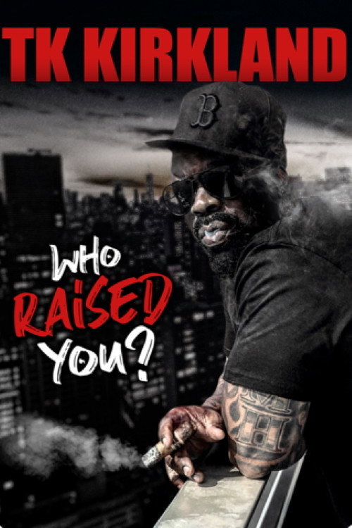 Movie poster for T.K. Kirkland: Who Raised You? Comedy Special (2019)