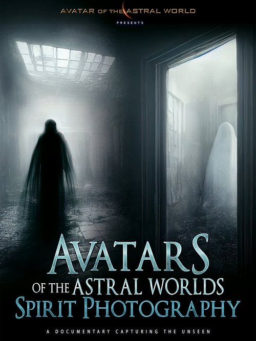 Movie poster for Avatars Of The Astral Worlds: Spirit Photography (2023)