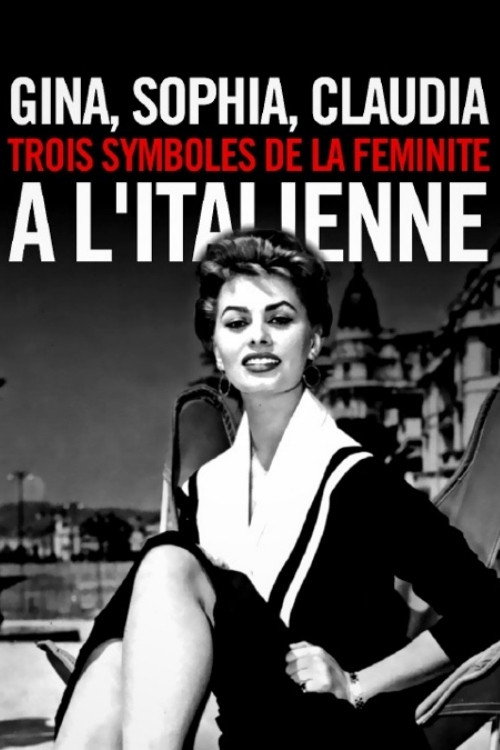 Movie poster for Gina, Sophia, Claudia, trois symboles de la féminité à l'italienne (2019)