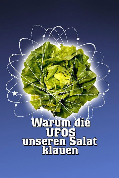 Warum die UFOs unseren Salat klauen poster