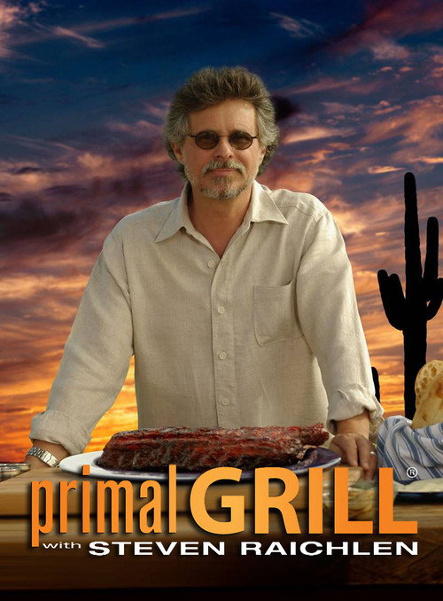 Series poster for Primal Grill with Steven Raichlen (2009)