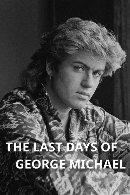 Movie poster for The Last Days of George Michael (2017)