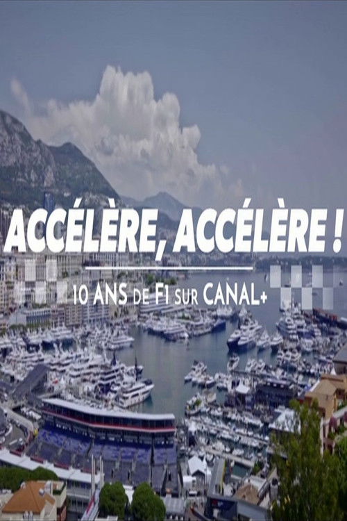 Movie poster for Accélère, accélère ! 10 ans de F1 sur Canal+ (2023)