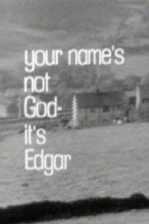 Movie poster for Your Name's Not God, It's Edgar (1968)