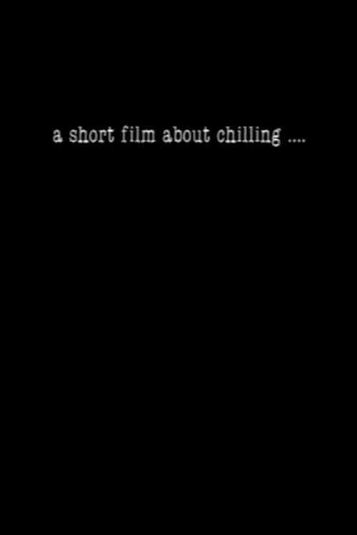 Movie poster for A Short Film About Chilling.... (1990)