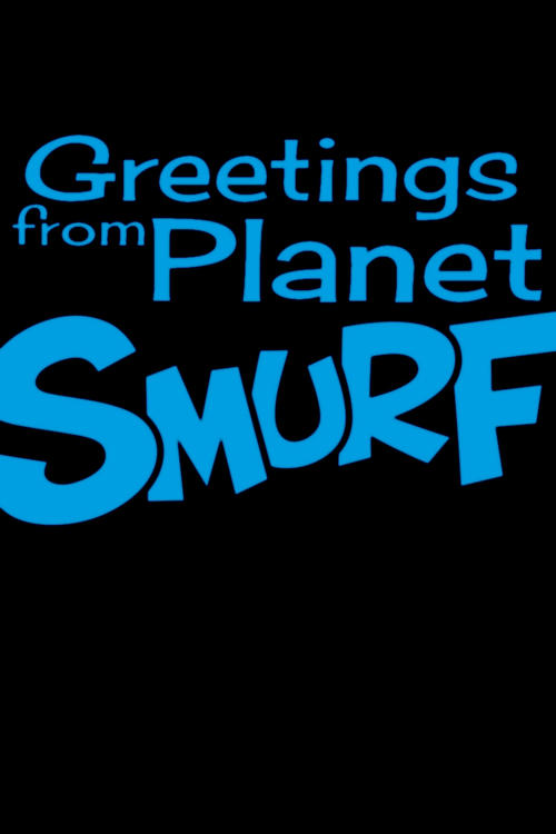Movie poster for Greetings From Planet Smurf (2018)
