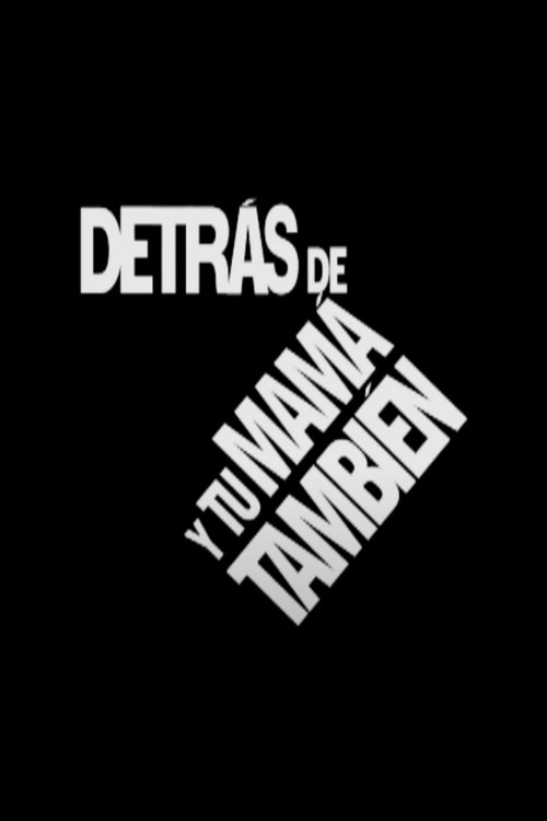 Movie poster for Behind the Scenes of 'Y Tu Mamá También' (2001)