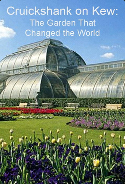 Movie poster for Cruickshank on Kew: The Garden That Changed the World (2009)