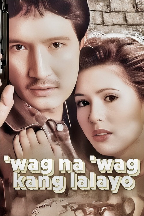 Movie poster for ‘Wag Na ‘Wag Kang Lalayo (1996)