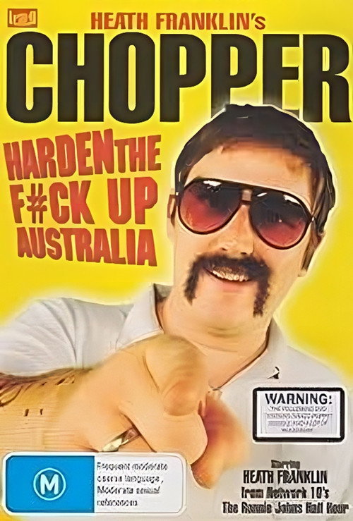 Movie poster for Heath Franklin's Chopper - Harden the F#ck Up Australia (2008)