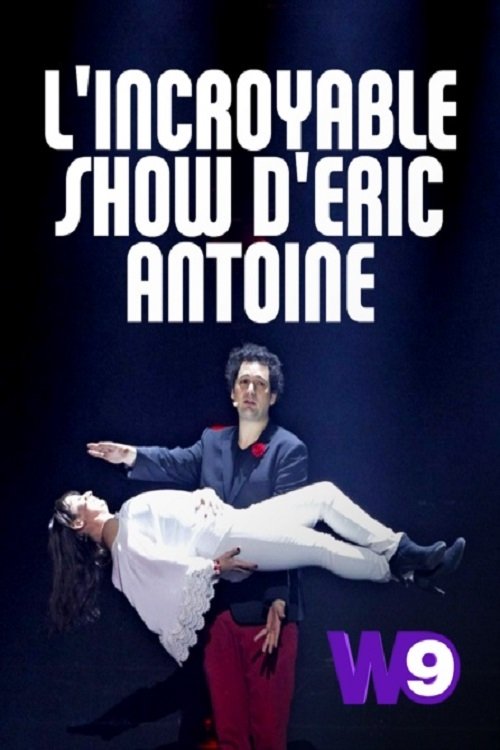 Movie poster for L'Incroyable Show d'Eric Antoine (2019)
