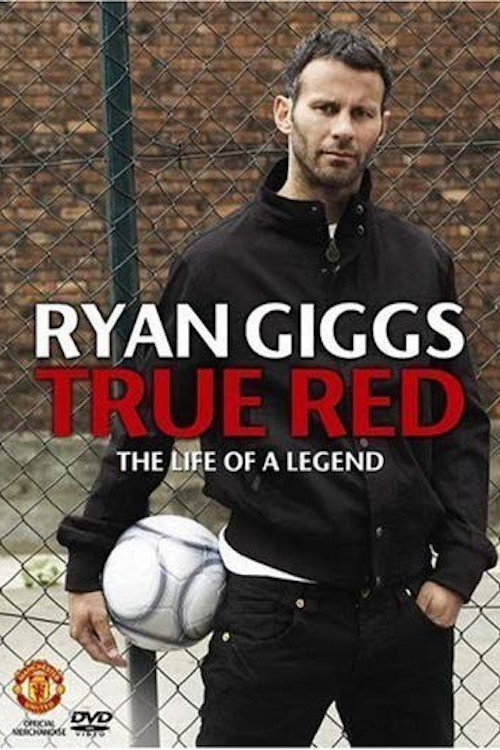 Movie poster for Ryan Giggs - True Red (2008)