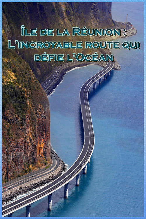 Movie poster for Île de la Réunion - L'incroyable route qui défie l'Océan (2022)