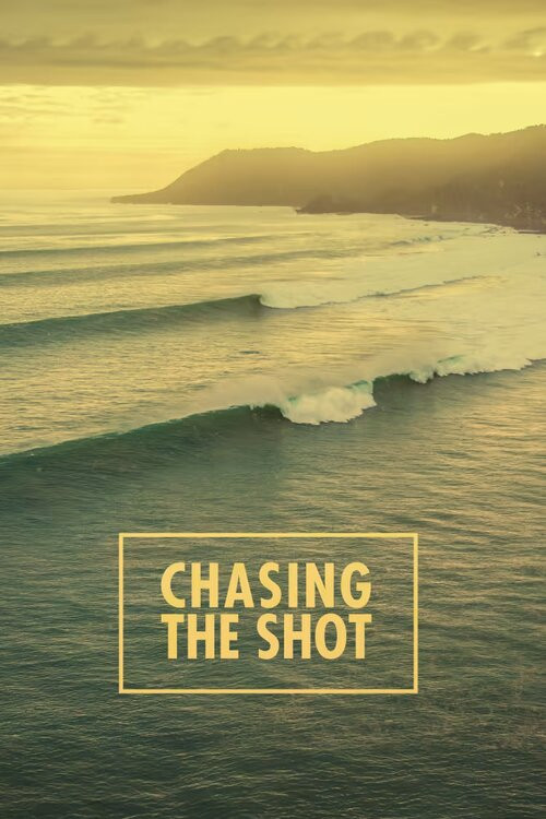 Chasing the Shot poster
