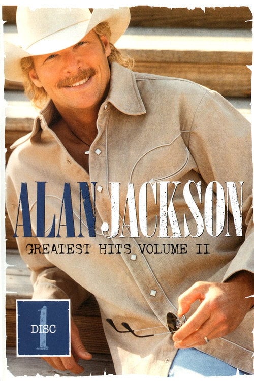 Movie poster for Alan Jackson: Greatest Hits Volume II Disc 1 (2003)