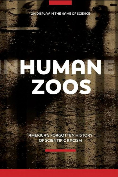 Movie poster for Human Zoos: America's Forgotten History of Scientific Racism (2019)