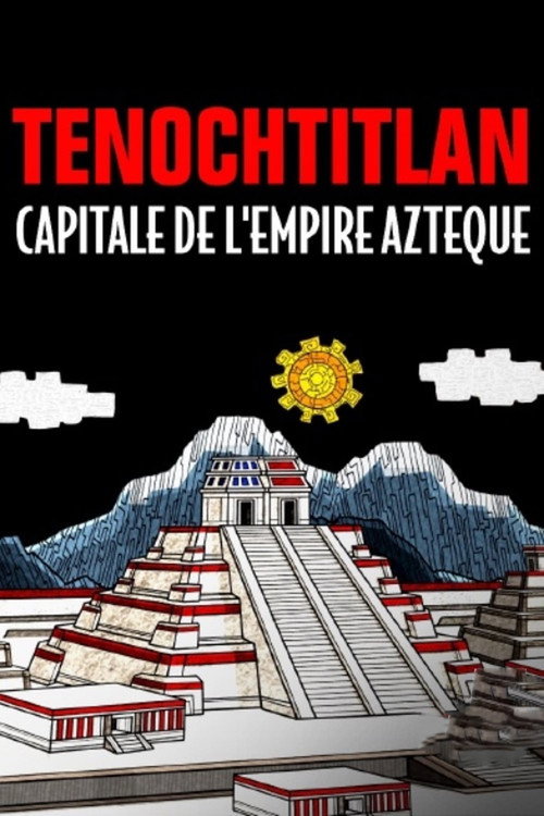 Movie poster for Tenochtitlan, capitale de l'empire Azteque (2022)