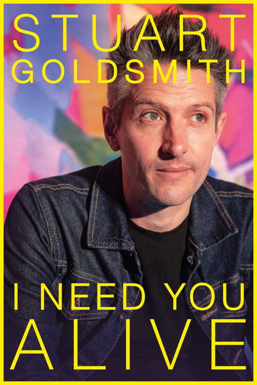 Movie poster for Stuart Goldsmith: I Need You Alive (2023)