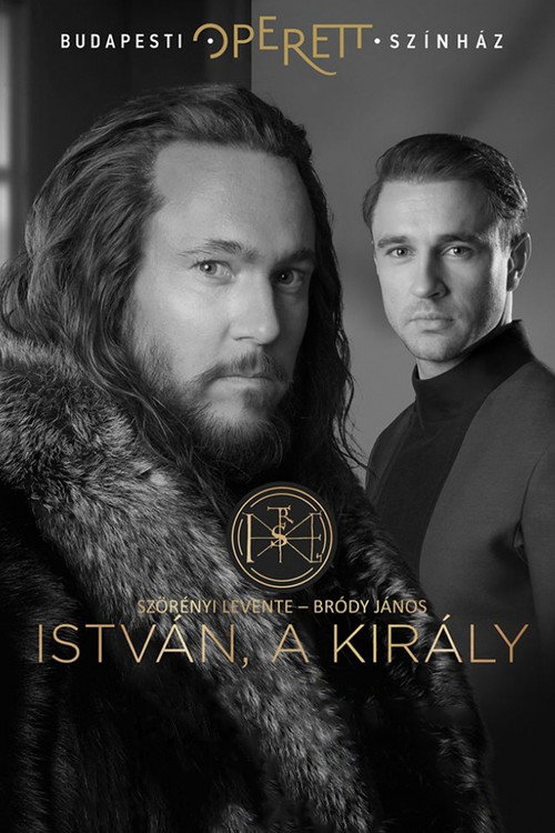 Movie poster for István a Király - Budapesti Operettszínház