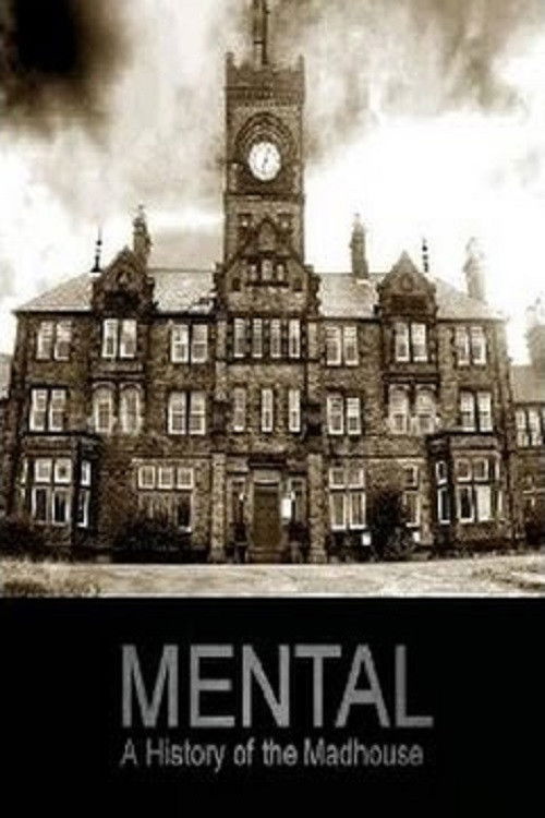 Movie poster for Mental: A History of the Madhouse (2010)