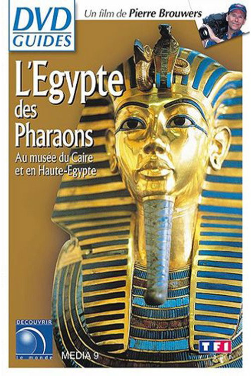 Movie poster for Egypte - L'Egypte pharaonique, au musée du Caire et en Haute-Egypte (2003)