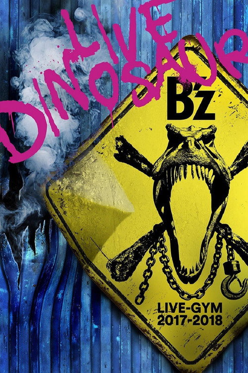 Movie poster for B'z LIVE-GYM 2017-2018 “LIVE DINOSAUR” (2018)