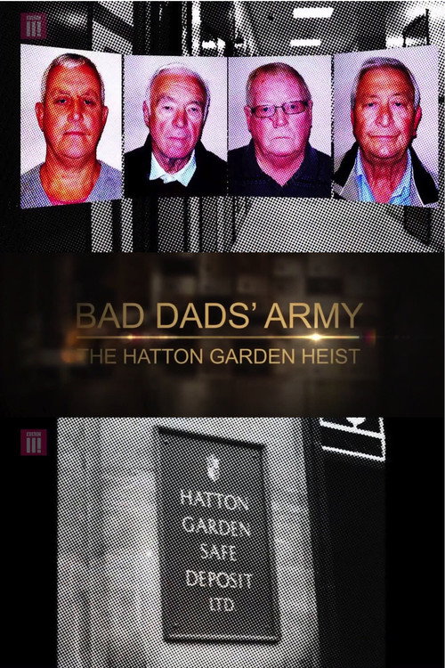 Movie poster for Bad Dads' Army: The Hatton Garden Heist (2016)