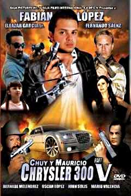 Movie poster for Chuy y Mauricio: El Chrysler 300 Part V (2010)