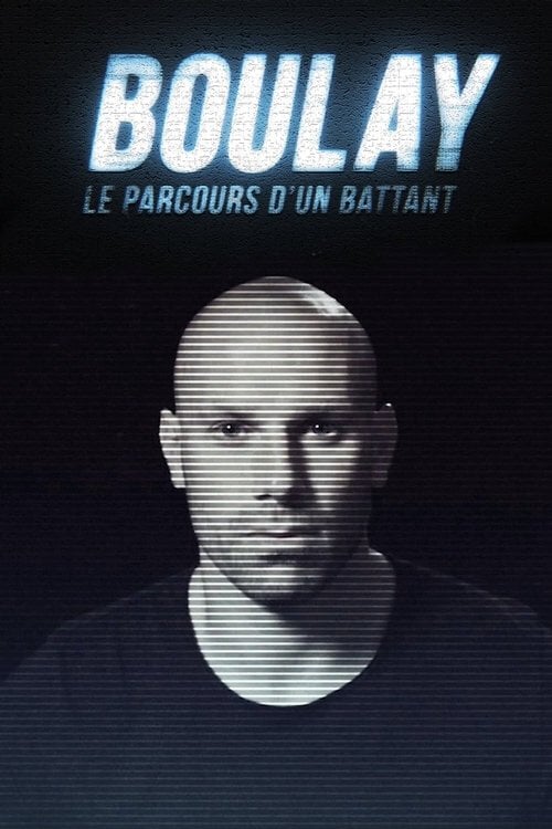 Movie poster for Boulay : Le parcours d'un battant (2018)
