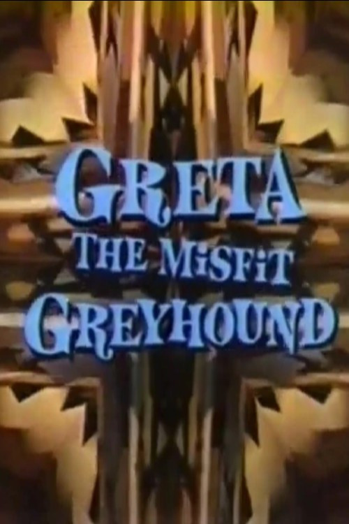 Movie poster for Greta, the Misfit Greyhound (1963)