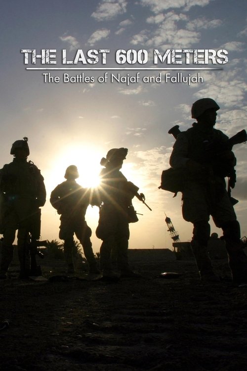 Movie poster for The Last 600 Meters: The Battles of Najaf and Fallujah (2025)