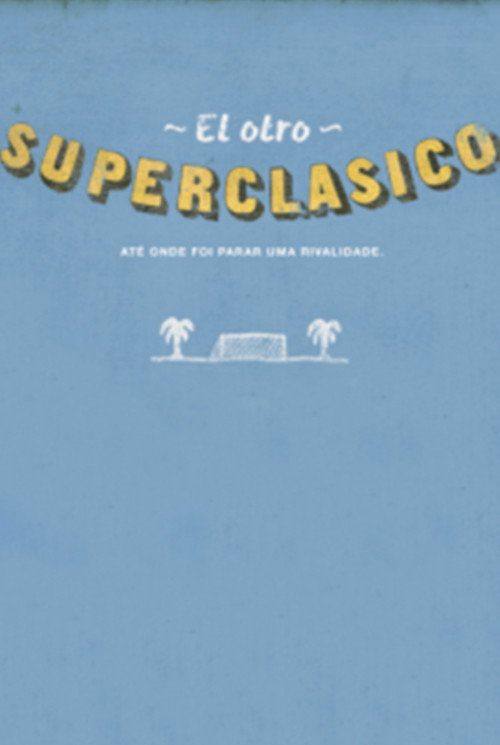 Movie poster for O Outro Super Clássico (2018)