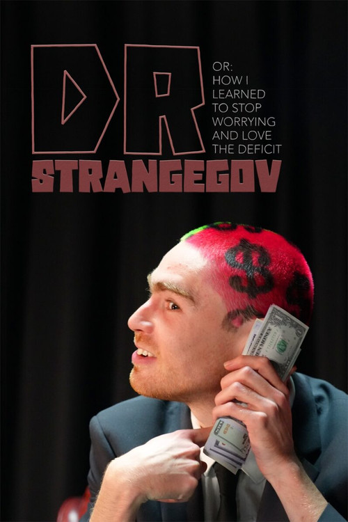 Movie poster for Dr. StrangeGov Or: How I Learned To Stop Worrying And Love The Deficit (2025)