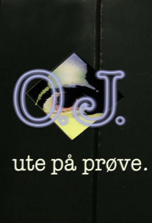 O.J. - ute på prøve poster