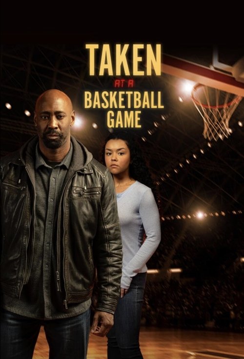 Movie poster for Taken at a Basketball Game (2025)