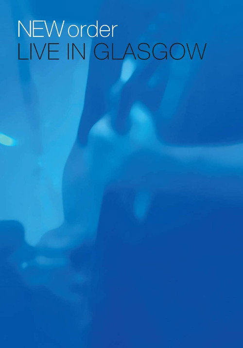 Movie poster for New Order - Live in Glasgow (2008)