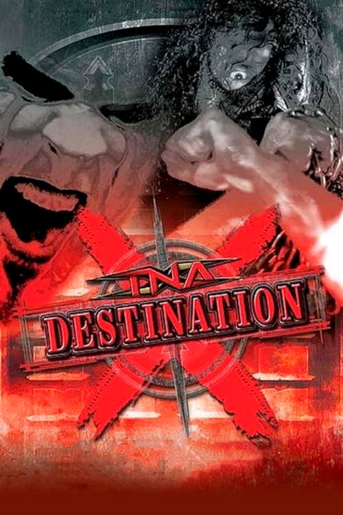 Movie poster for TNA Destination X 2007 (2007)