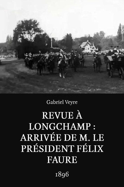 Movie poster for Revue à Longchamp: Arrivée de M. le président Félix Faure (1898)