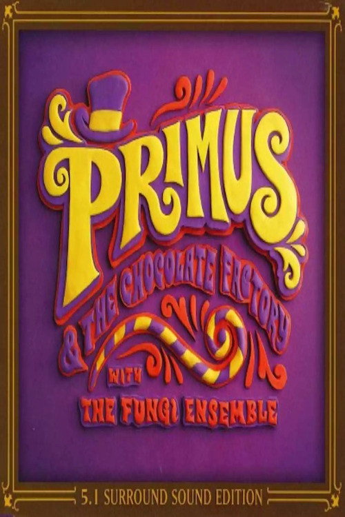 Movie poster for Primus - Primus & The Chocolate Factory With The Fungi Ensemble (2015)