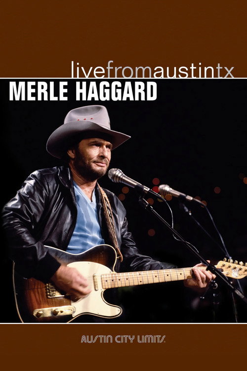 Movie poster for Merle Haggard: Live from Austin, TX (2006)