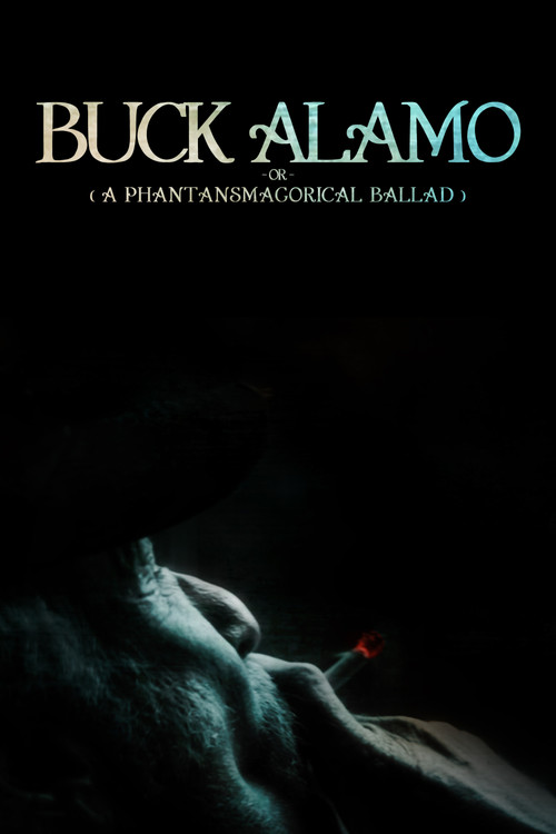 Movie poster for Buck Alamo or (A Phantasmagorical Ballad) (2023)
