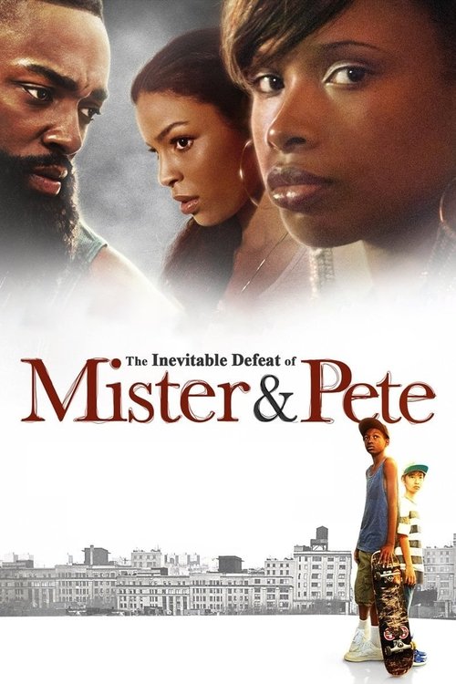 Movie poster for The Inevitable Defeat of Mister & Pete (2013)