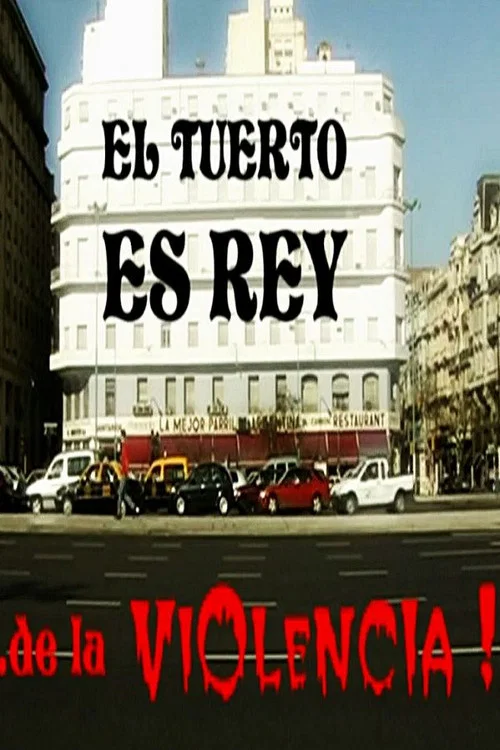 Movie poster for El Tuerto es Rey... de la Violencia! (2008)