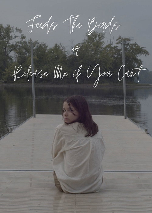 Movie poster for Feed The Birds or Release Me if You Can't (2021)