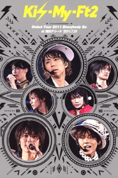 Movie poster for Kis-My-Ft2 Debut Tour 2011 Everybody Go at Yokohama Arena 2011.7.31 (2011)