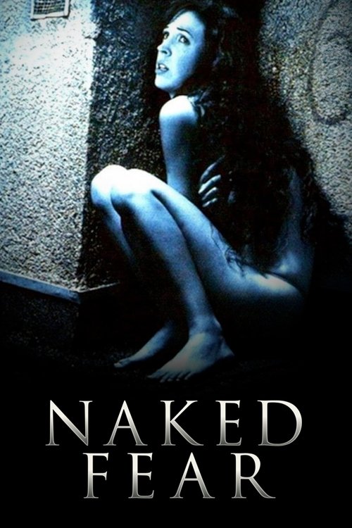 Movie poster for Naked Fear (2007)