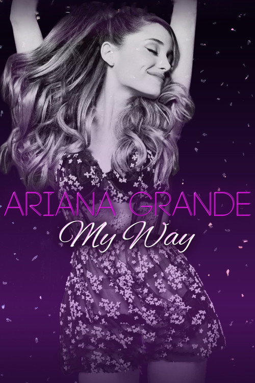 Movie poster for Ariana Grande: My Way (2016)