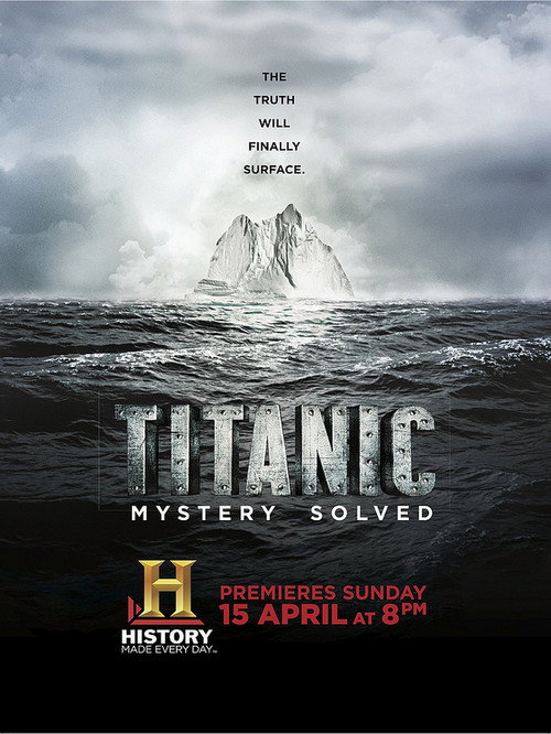 Movie poster for Titanic at 100: Mystery Solved (2012)