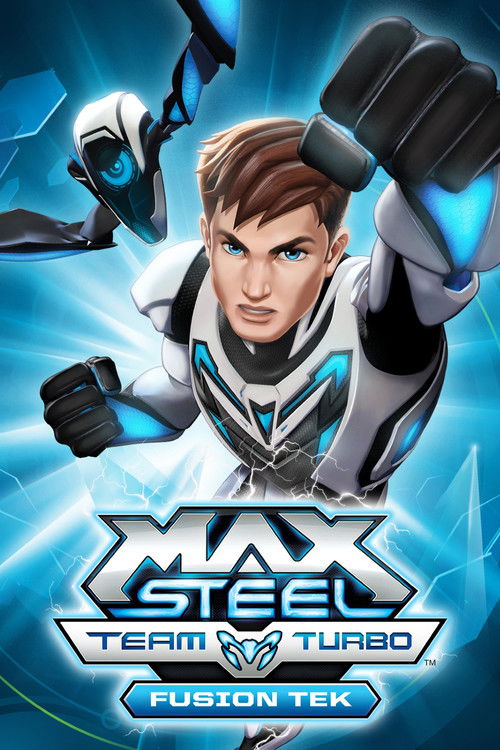 Movie poster for Max Steel Team Turbo: Fusion Tek (2016)
